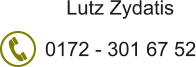 Lutz Zydatis 0172 - 301 67 52